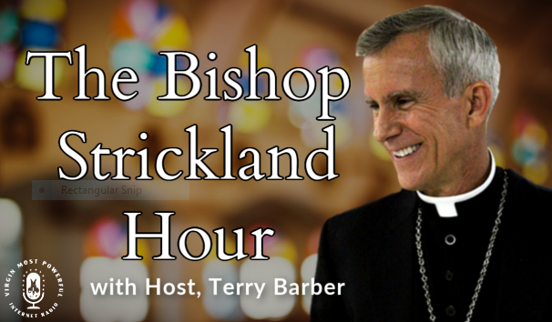 The Bishop Strickland Hour